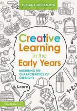 Creative Learning in the Early Years: Nurturing the Characteristics of Creativity