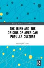 The Irish and the Origins of American Popular Culture