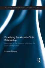 Redefining the Market-State Relationship: Responses to the Financial Crisis and the Future of Regulation