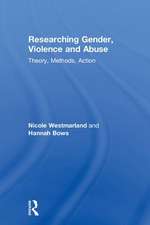 Researching Gender, Violence and Abuse: Theory, Methods, Action