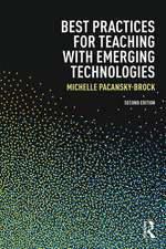 Best Practices for Teaching with Emerging Technologies