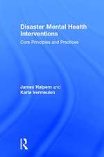 Disaster Mental Health Interventions: Core Principles and Practices