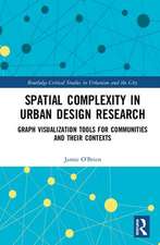 Spatial Complexity in Urban Design Research: Graph Visualization Tools for Communities and their Contexts