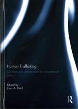 Human Trafficking: Contexts and Connections to Conventional Crime