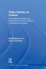 Video Games as Culture: Considering the Role and Importance of Video Games in Contemporary Society