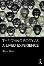 The Dying Body as a Lived Experience