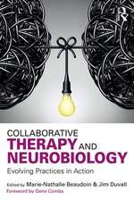 Collaborative Therapy and Neurobiology: Evolving Practices in Action