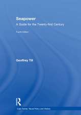 Seapower: A Guide for the Twenty-First Century