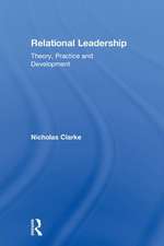 Relational Leadership: Theory, Practice and Development