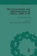 The Government and Administration of Africa, 1880–1939 Vol 4