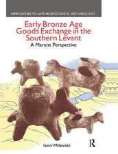 Early Bronze Age Goods Exchange in the Southern Levant: A Marxist Perspective