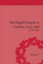 The English Empire in America, 1602-1658: Beyond Jamestown