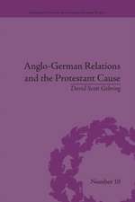 Anglo-German Relations and the Protestant Cause: Elizabethan Foreign Policy and Pan-Protestantism