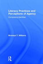 Literacy Practices and Perceptions of Agency: Composing Identities