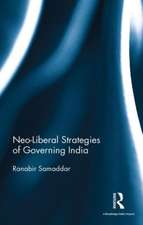 Neo-Liberal Strategies of Governing India