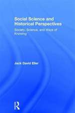 Social Science and Historical Perspectives: Society, Science, and Ways of Knowing