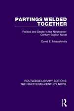 Partings Welded Together: Politics and Desire in the Nineteenth-Century English Novel