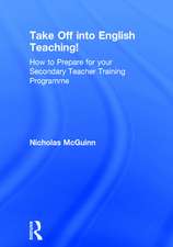 Take Off into English Teaching!: How to Prepare for your Secondary Teacher Training Programme