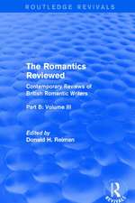 The Romantics Reviewed: Contemporary Reviews of British Romantic Writers. Part B: Byron and Regency Society poets - Volume III