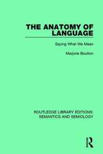 The Anatomy of Language: Saying What We Mean