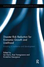 Disaster Risk Reduction for Economic Growth and Livelihood: Investing in Resilience and Development