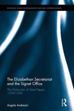 The Elizabethan Secretariat and the Signet Office: The Production of State Papers, 1590-1596