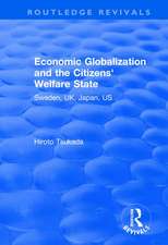 Economic Globalization and the Citizens' Welfare State: Sweden, UK, Japan, US