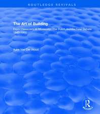 Van Der Woud, A: The Art of Building: International Ideas, D