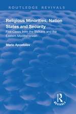 Religious Minorities, Nation States and Security: Five Cases from the Balkans and the Eastern Mediterranean