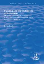 Planning and the Intelligence of Institutions: Interactive Approaches to Territorial Policy-Making Between Institutional Design and Institution-Building