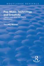 Pop Music: Technology and Creativity - Trevor Horn and the Digital Revolution