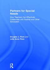 Partners for Special Needs: How Teachers Can Effectively Collaborate with Parents and Other Advocates