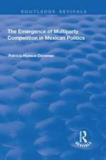 The Emergence of Multiparty Competition in Mexican Politics