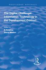 The Digital Challenge: Information Technology in the Development Context