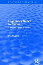 Revival: Legitimacy Deficit in Custom: Towards a Deconstructionist Theory (2001): Towards a Deconstructionist Theory