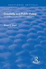 Creativity and Public Policy: Generating Super-optimum Solutions: Generating Super-optimum Solutions