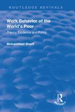 Work Behavior of the World's Poor: Theory, Evidence and Policy