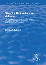 Ethnicity, Nationalism and Violence: Conflict Management, Human Rights, and Multilateral Regimes