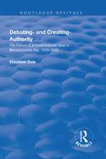 Debating – and Creating – Authority: The Failure of a Constitutional Ideal in Massachusetts Bay, 1629-1649