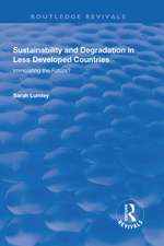 Sustainability and Degradation in Less Developed Countries: Immolating the Future?