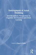 Development of Adult Thinking: Interdisciplinary Perspectives on Cognitive Development and Adult Learning