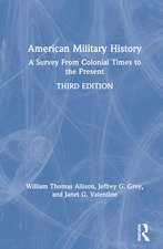 American Military History: A Survey From Colonial Times to the Present