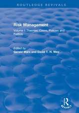 Risk Management: Volume I: Theories, Cases, Policies and Politics