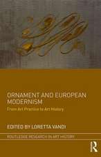 Ornament and European Modernism: From Art Practice to Art History