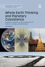 Whole Earth Thinking and Planetary Coexistence: Ecological wisdom at the intersection of religion, ecology, and philosophy