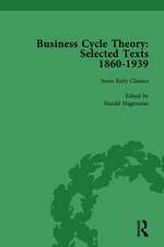 Business Cycle Theory, Part I Volume 1: Selected Texts, 1860-1939