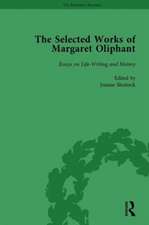 The Selected Works of Margaret Oliphant, Part III Volume 13: Essays on Life-Writing and History