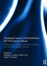 Contested Issues in the Evaluation of Child Sexual Abuse: A Response to Questions Raised in Kuehnle and Connell's Edited Volume