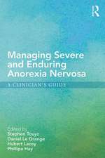 Managing Severe and Enduring Anorexia Nervosa: A Clinician's Guide