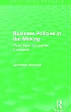 Business Policies in the Making (Routledge Revivals): Three Steel Companies Compared